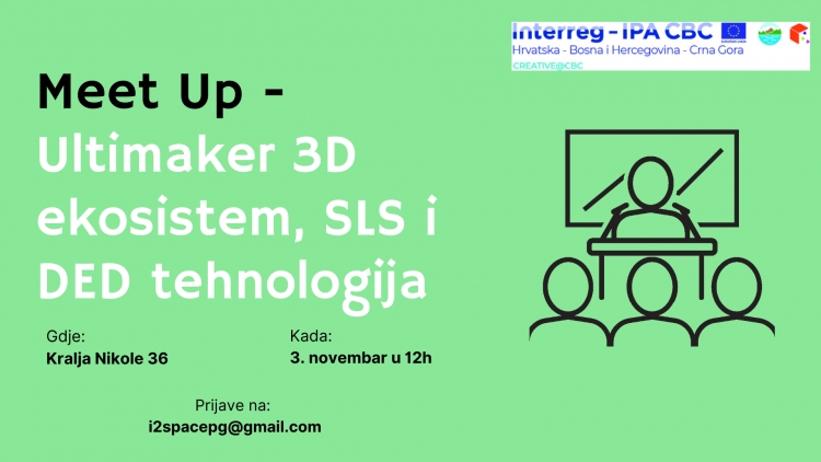 Meet Up - Ultimaker 3D ekosistem, SLS i DED tehnologija